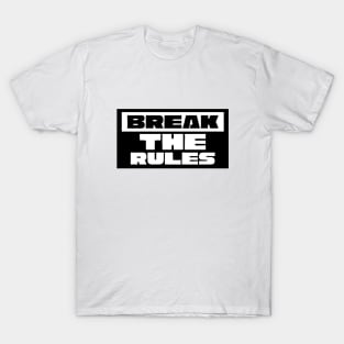 Break The Rules T-Shirt